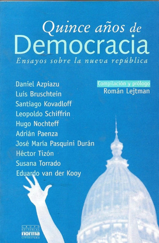 Quince Años De Democracia - Ensayos Sobre La Nueva Republica