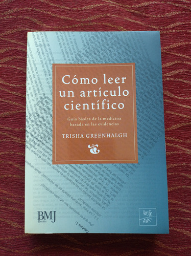 Cómo Leer Un Artículo Científico. Trisha Greenhalgh.