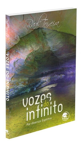 Vozes Do Infinito, De Médium: Raul Teixeira / Ditado Por: Espíritos Diversos. Série Não Aplica, Vol. Não Aplica. Editora Frater, Capa Mole, Edição Não Aplica Em Português, 2014