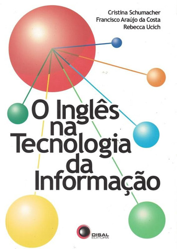O inglês na tecnologia da informação, de Schumacher, Cristina. Bantim Canato E Guazzelli Editora Ltda, capa mole em inglés/português, 2009
