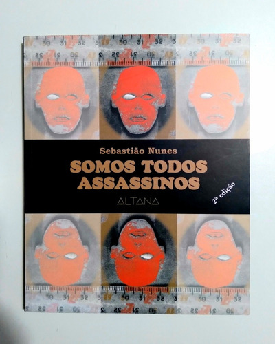 Livro:    Somos Todos Assassinos  -  Sebastião Nunes 