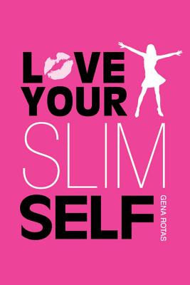 Libro Love Your Slim Self: How To Stop Trying And Start S...