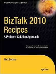 Biztalk 2010 Recipes A Problemsolution Approach (experts Voi