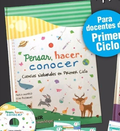 Libro Pensar, Hacer Y Conocer C. Naturales 1° Ciclo -docente