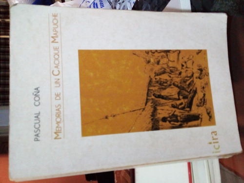 Memorias De Un Cacique Mapuche.bilingue Mapuche_español.coña