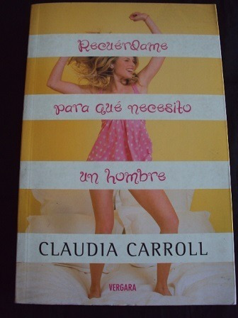 Recuerdame Para Que Necesito Un Hombre - Claudia Carroll