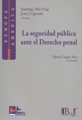 Seguridad Publica Ante El Derecho Penal, La, De Santiago Mir Puig. Editorial B De F, Tapa Blanda, Edición 1 En Español, 2010