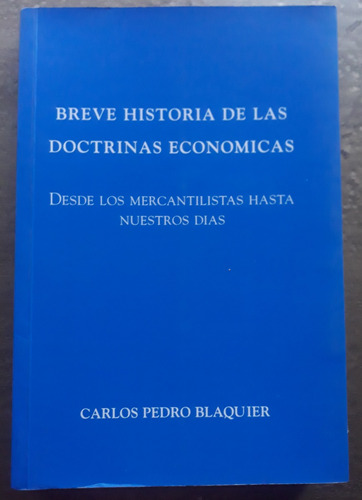 Breve Historia De Las Doctrinas Económicas Carlos P Blaquier