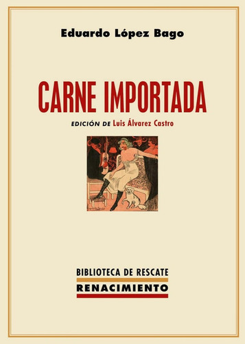 Libro: Carne Importada. Lopez Bago, Eduardo. Renacimiento Ed