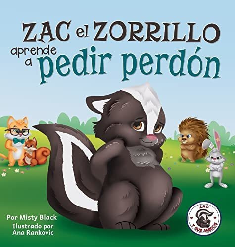 Zac el Zorrillo aprende a pedir perdon, de Misty Black. Editorial Berry Patch Press LLC, tapa dura en español, 2021