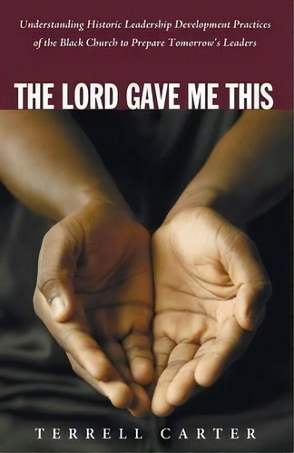 The Lord Gave Me This, De Terrell Carter. Editorial Wipf Stock Publishers, Tapa Blanda En Inglés