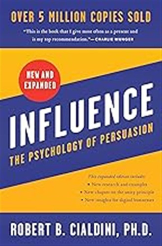 Influence, New And Expanded: The Psychology Of Persuasion / 