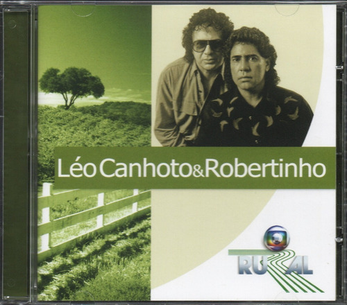 Léo Canhoto & Robertinho - Globo Rural - CD producido por Som Livre