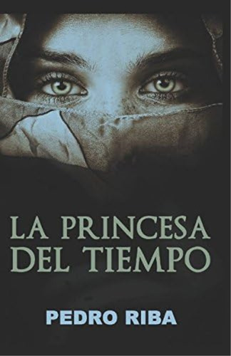 La Princesa Del Tiempo (spanish Edition), De Riba Rueda, Pedro José. Editorial Oem, Tapa Blanda En Español