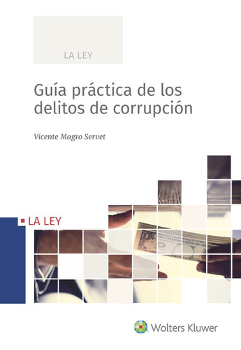 Guia Practica De Los Delitos De Corrupcion - Magro Servet...