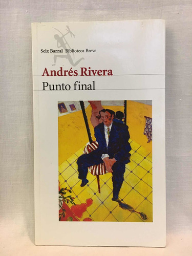 Punto Final - Andrés Rivera - Seix Barral - Usado