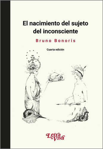 El Nacimiento Del Sujeto Del Inconsciente 4 Ed Bruno Bonoris