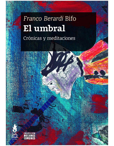 El Umbral. Cronicas Y Meditaciones - (bifo) Berardi