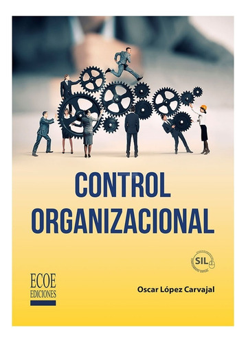 Libro Fisico Control Organizacional. Oscar López Carvajal