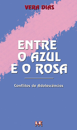 Entre o azul e o rosa, de Dias, Vera. Editora Compor Ltda., capa mole em português, 1993