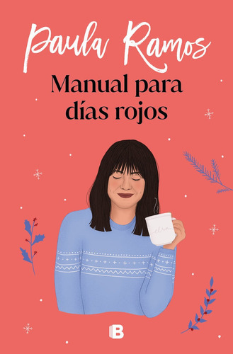 Manual Para Dias Rojos, De Ramos, Paula. Editorial B (ediciones B), Tapa Blanda En Español