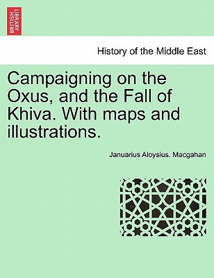 Libro Campaigning On The Oxus, And The Fall Of Khiva. Wit...