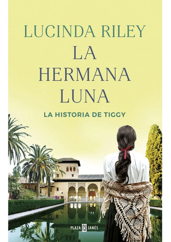 La Hermana Luna La Historia De Tiggy Lucinda Riley