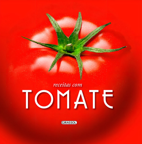 Receitas Com Forma -tomate, De Giovana Badaro. Editora Girassol Em Português