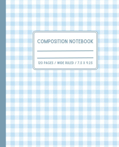 Libro: Composition Notebook Wide Ruled: Baby Blue Gingham | 