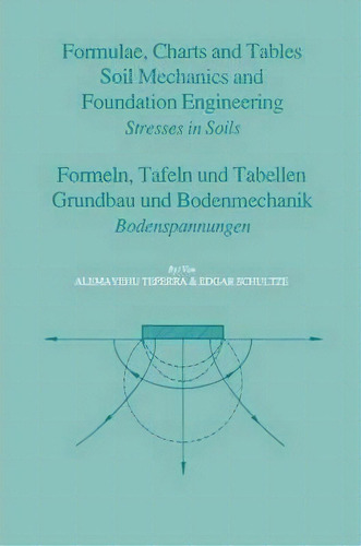 Formulae, Charts And Tables In The Area Of Soil Mechanics And Foundation Engineering, De Edgar Schultze. Editorial Balkema Publishers, Tapa Dura En Inglés