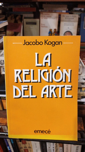 Jacobo Kogan - La Religion Del Arte