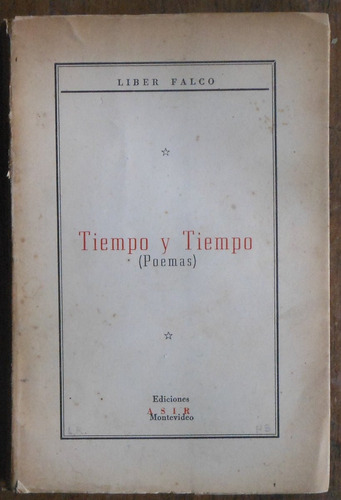 Tiempo Y Tiempo - Liber Falco - Primera Edición Asir 1956