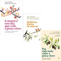 Comprar A Morte É Um Dia Que Vale A Pena Viver + Pra Vida Toda Valer A Pena Viver + Histórias Lindas De Morrer - Ana Claudia Quintana Arantes