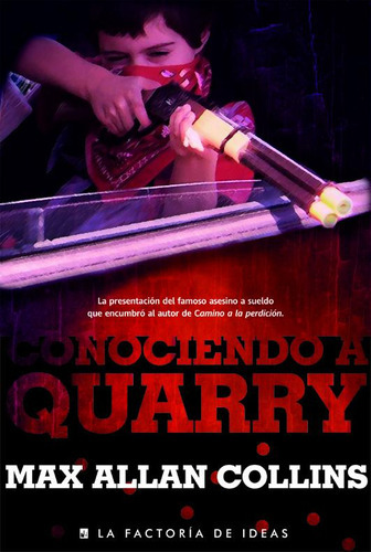 Conociendo A Quarry, de Max Allan Collins. Editorial La Factoría de Ideas, tapa blanda, edición 1 en español