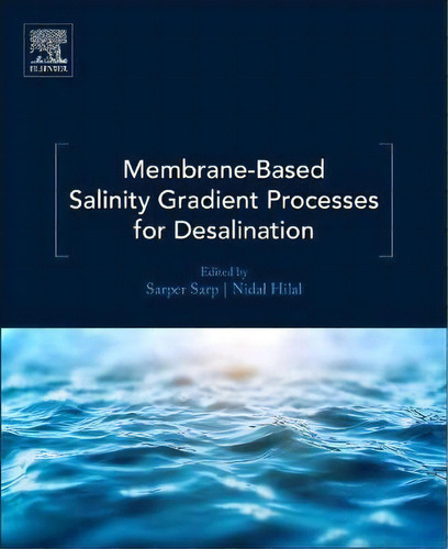 Membrane-based Salinity Gradient Processes For Water Treatment And Power Generation, De Sarper Sarp. Editorial Elsevier Science & Technology, Tapa Blanda En Inglés