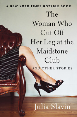 Libro The Woman Who Cut Off Her Leg At The Maidstone Club...