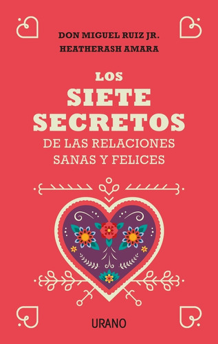 Los Siete Secretos De Las Relaciones Sanas Y Felices