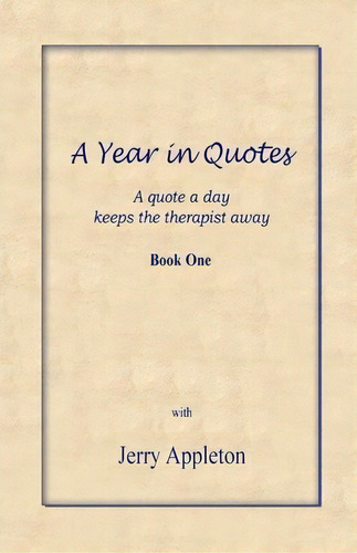 A Year In Quotes - Book One, De Mr Jerry Appleton. Editorial Jerry Appleton, Tapa Blanda En Inglés