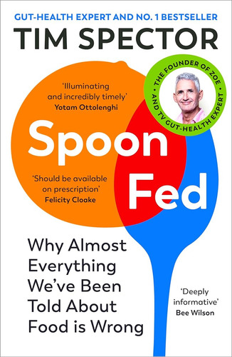Spoon-fed The #1 Sunday Times Bestseller That Shows Why Almo