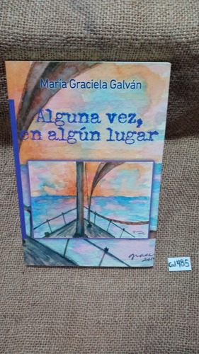 María Graciela Galván / Alguna Vez En ALGún Lugar