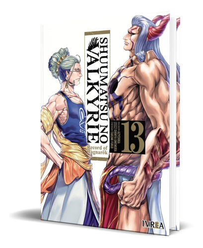 Shuumatsu No Valkyrie Vol.13: Record Of Ragnarok, De Shinya Umemura, Record Of Ragnarok. Serie Record Of Ragnarok, Shuumatsu No Valkyrie, Vol. 13. Editorial Ivrea, Tapa Blanda En Español, 2022