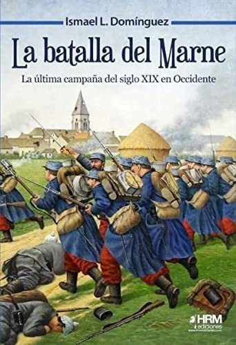 La Batalla Del Marne - Lopez Dominguez Ismael