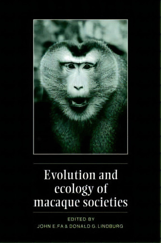 Evolution And Ecology Of Macaque Societies, De John E. Fa. Editorial Cambridge University Press, Tapa Blanda En Inglés