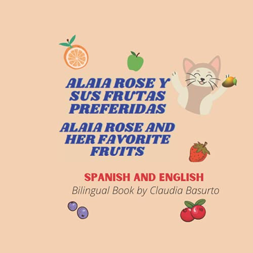 Alaia Rose Y Sus Frutas Preferidas: Alaia Rose And Her Favor