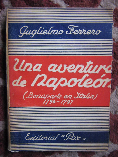 Una Aventura De Napoleón En Italia Guglielmo Ferrero 