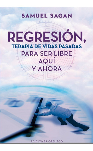Regresión, Terapia De Vidas Pasadas, De Sagan, Samuel. Editorial Obelisco, Tapa Blanda En Español