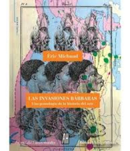 Las Invasiones Bárbaras, Éric Michaud, Ed. Ah