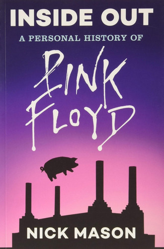 Libro Inside Out History Of Pink Floyd By Nick Mason 