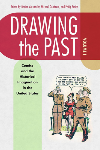 Libro: Dibujando El Pasado, Volumen 1: El Cómic Y Lo Históri