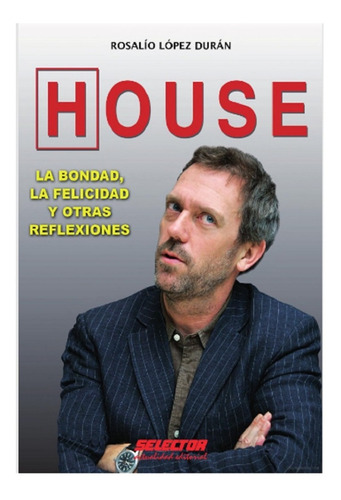 Libro House La Bondad La Felicidad Y Otras Reflexiones